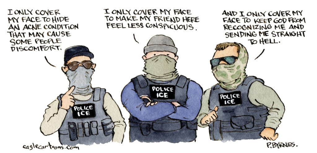 ice masks cartoon Immigration and customs enforcement agents cartoon about wearing masks.